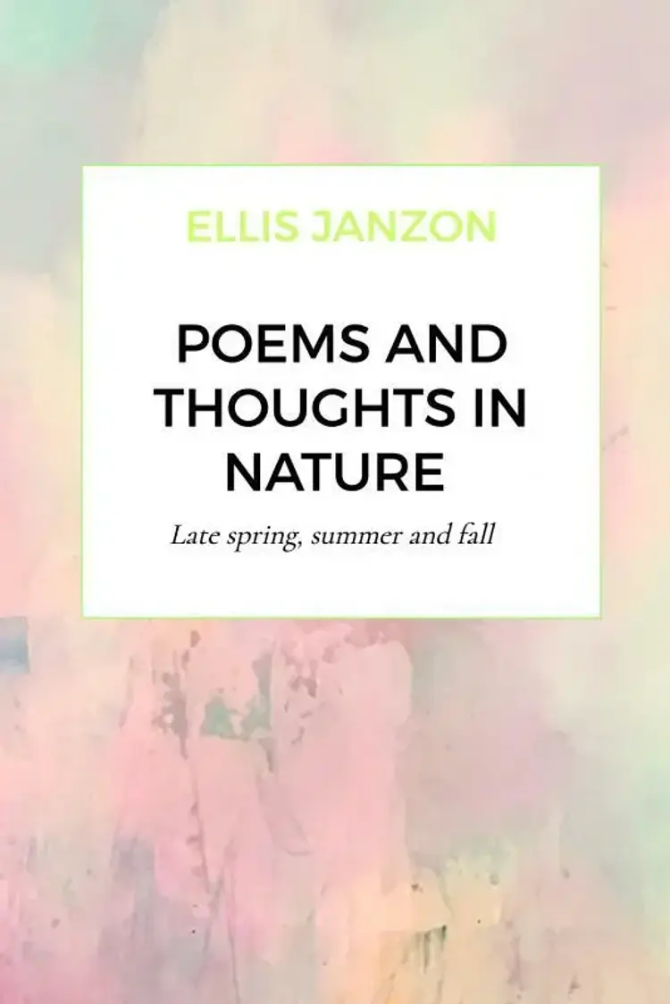 Poems and thoughts in nature af Ellis Janzon