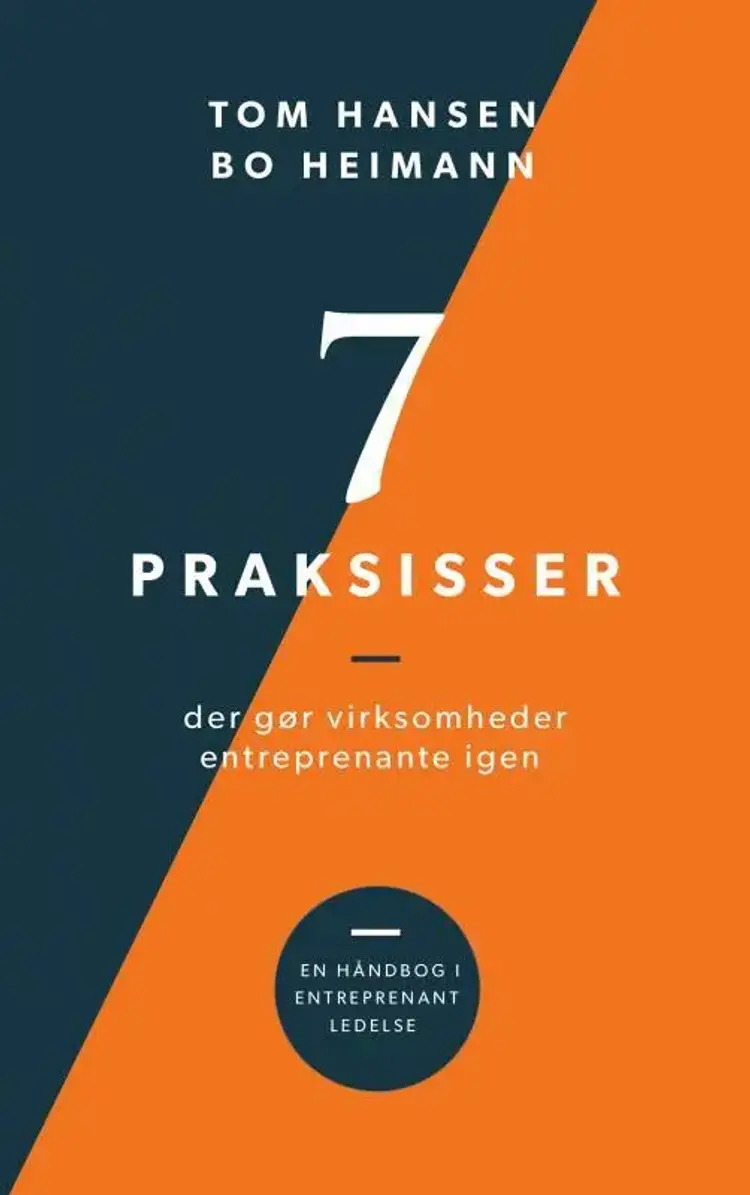 7 praksisser der gør organisationer entreprenante igen af Tom Hansen
