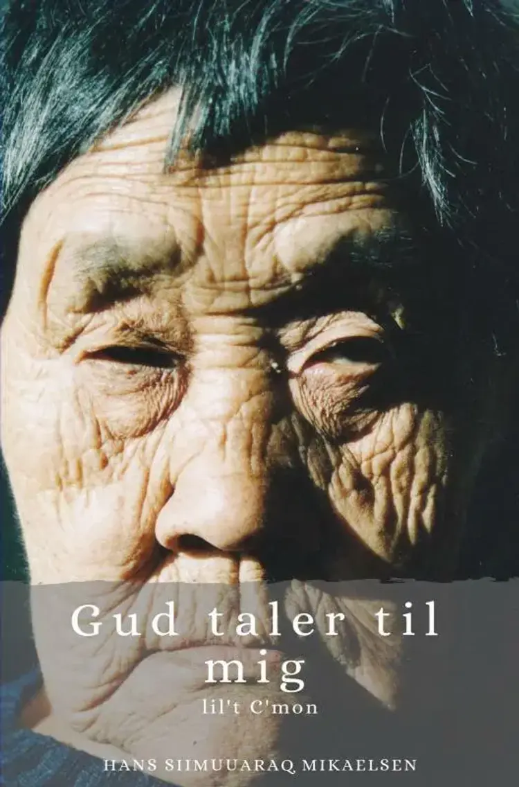 Gud taler til mig af Siimuuaraq Mikaelsen