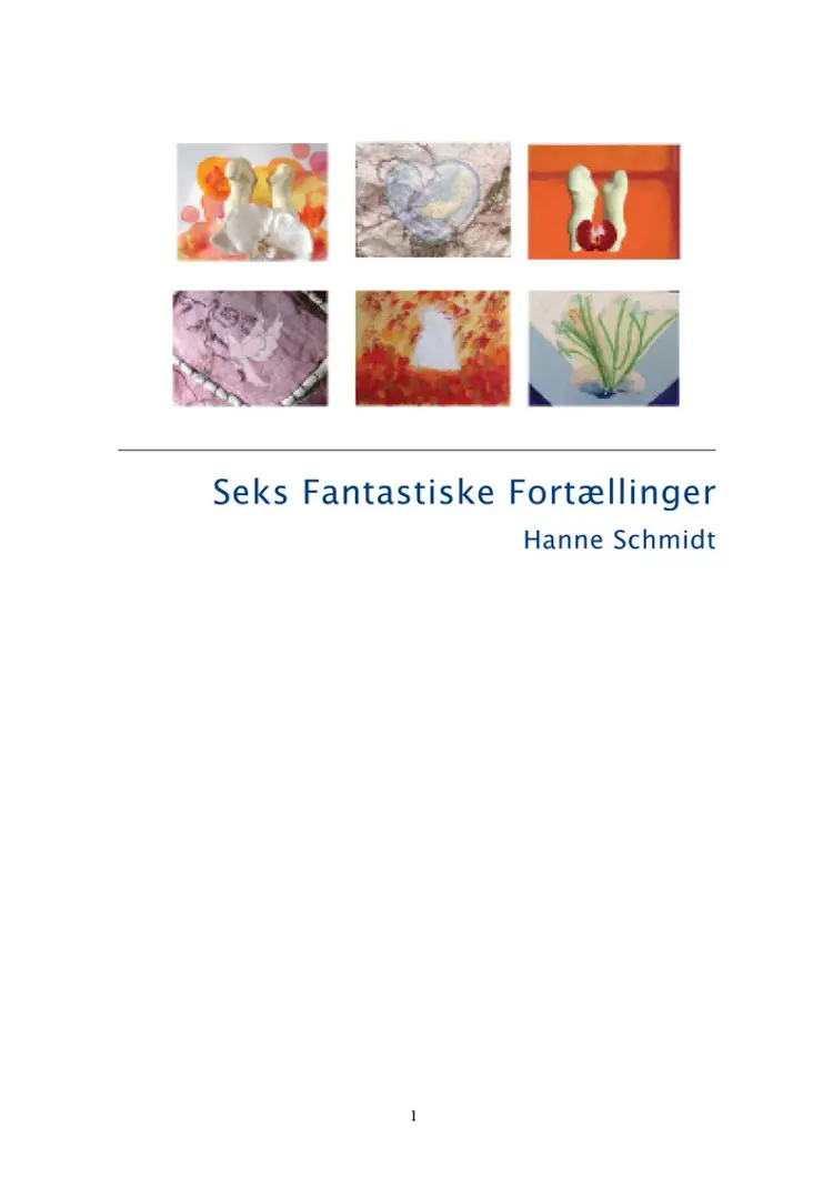 Seks Fantastiske Fortællinger af Hanne Schmidt
