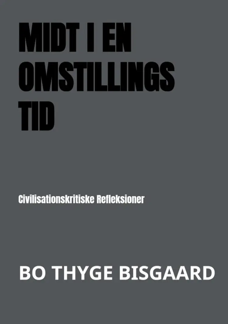 MIDT I EN OMSTILLINGSTID af Bo Thyge Bisgaard