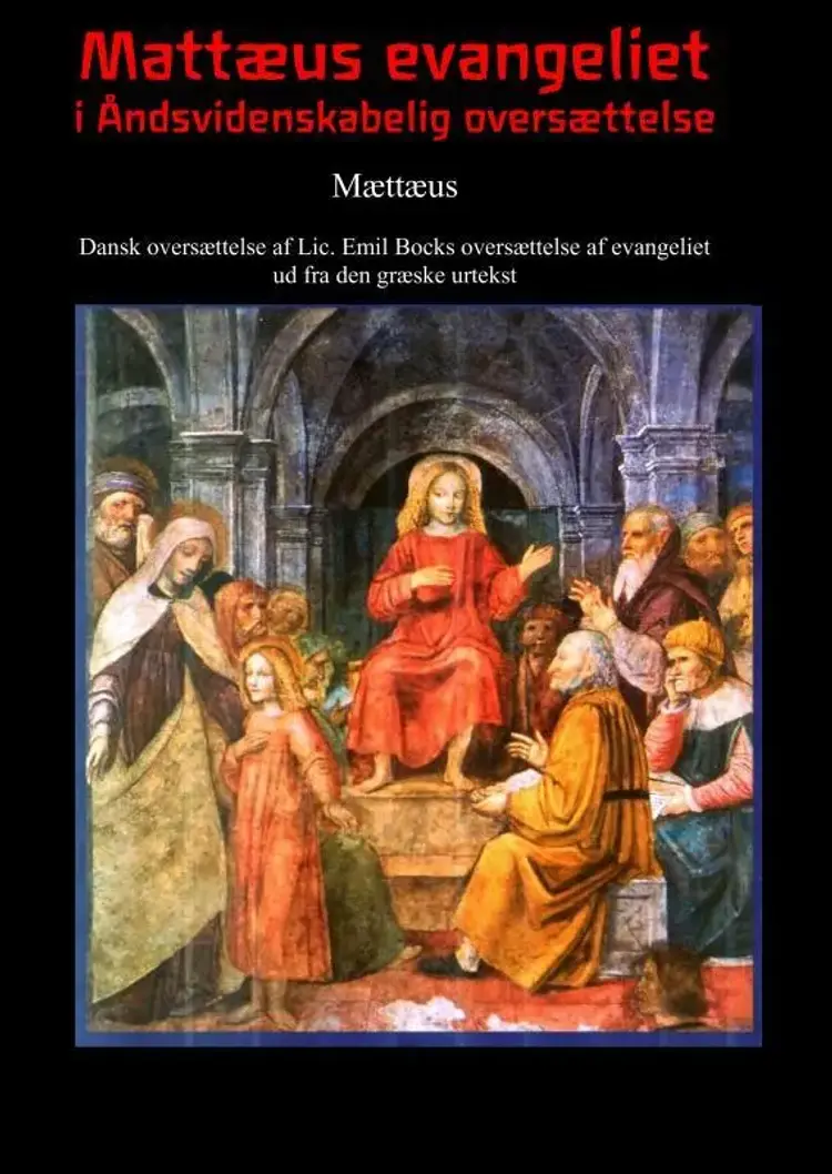 Mattæus evangeliet i Åndsvidenskabelig oversættelse af Mattæus ved Emil Bock