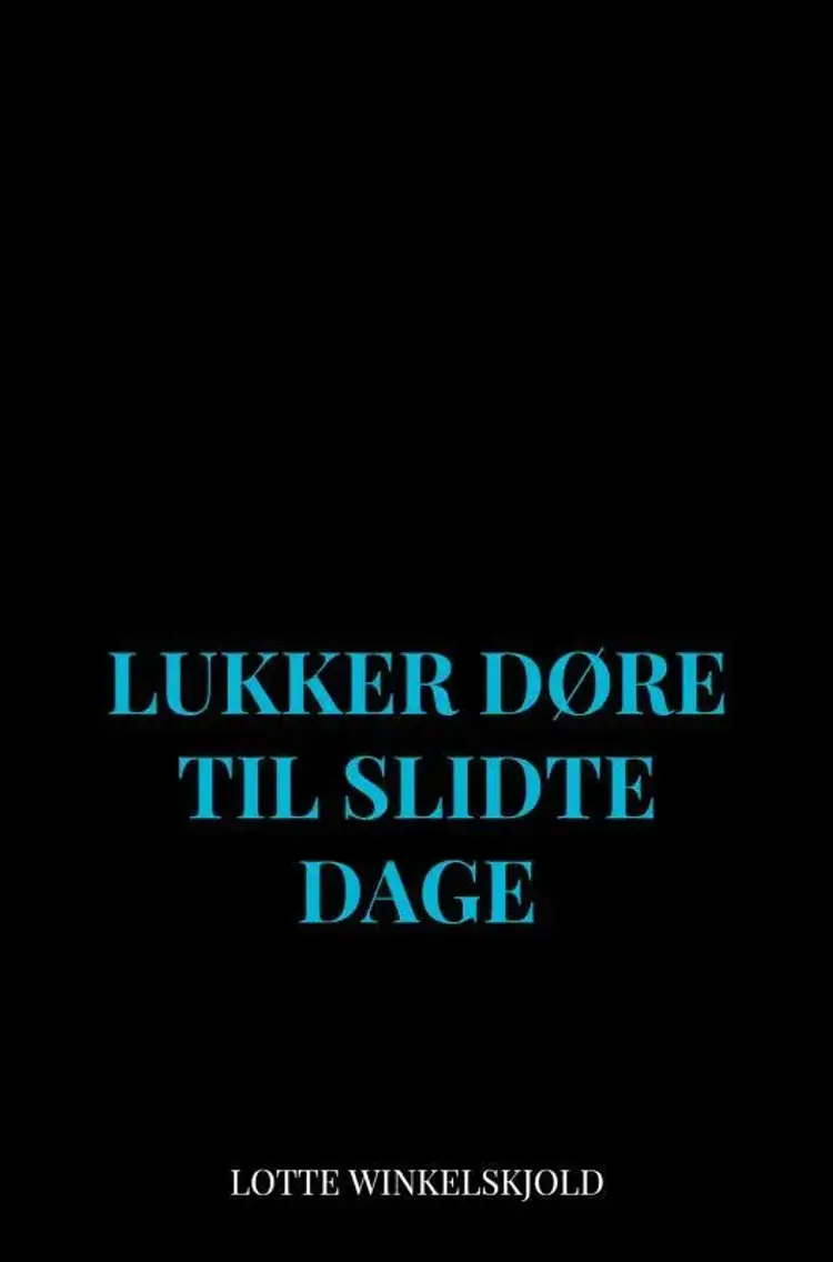 Lukker døre til slidte dage af Lotte Winkelskjold