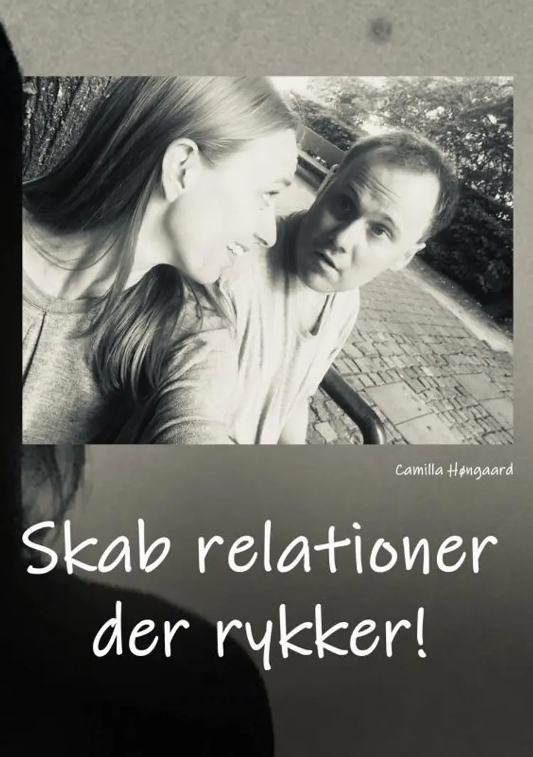 Skab relationer der rykker af Camilla Høngaard