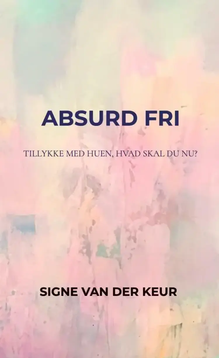 Absurd Fri af Signe van der Keur