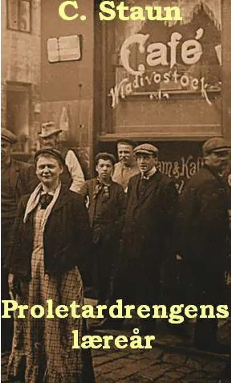 Proletardrengens læreår af C. Staun