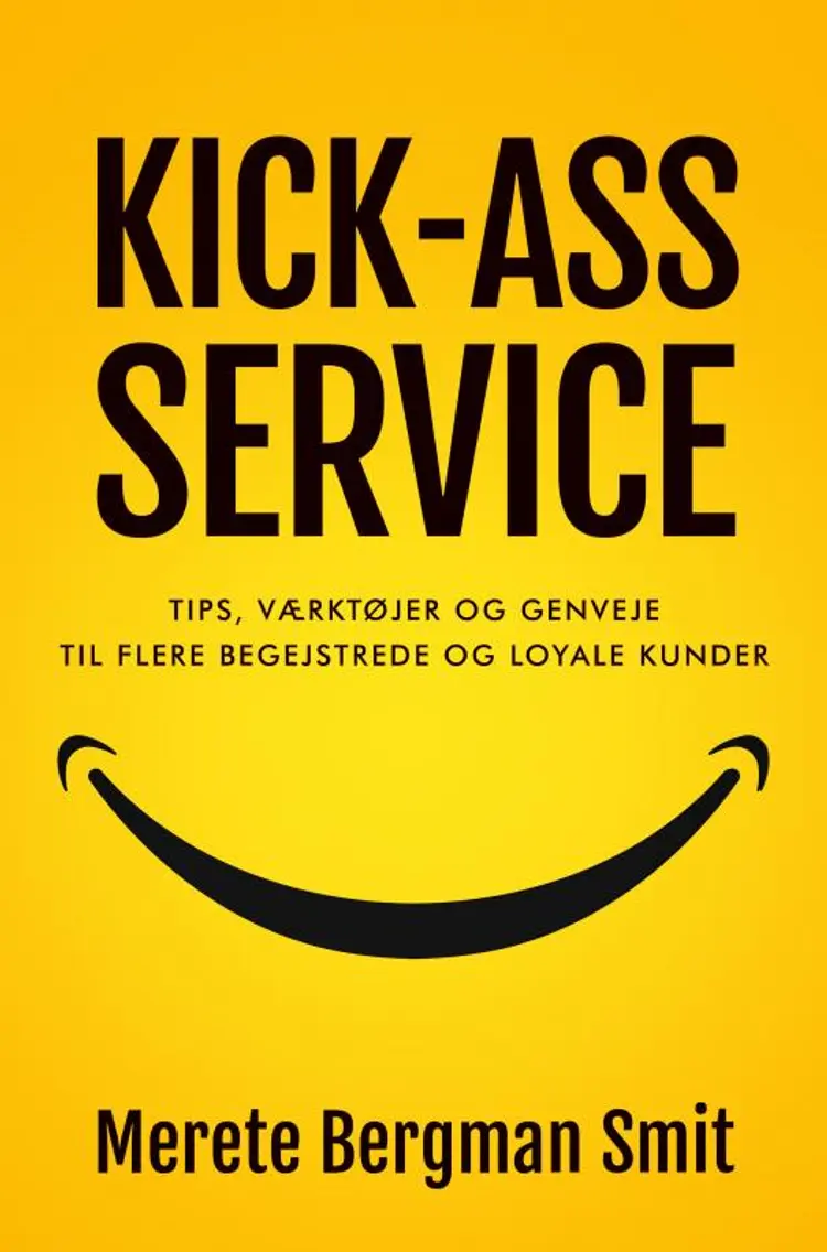 KICK-ASS SERVICE af Merete Bergman Smit