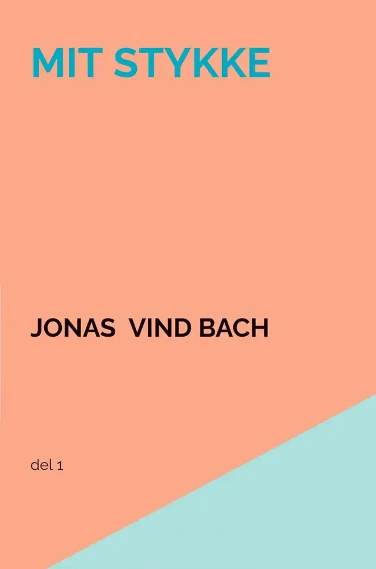 Mit Stykke af Jonas Vind Bach