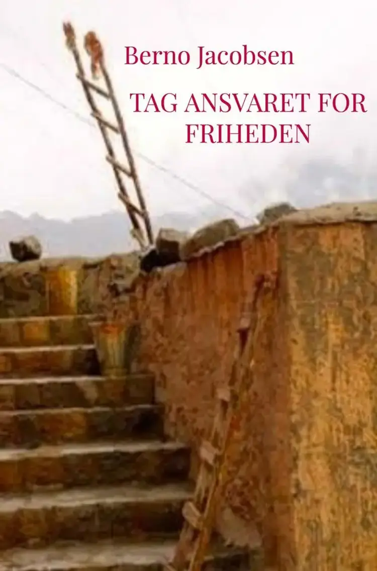 Tag ansvaret for friheden af Berno Jacobsen