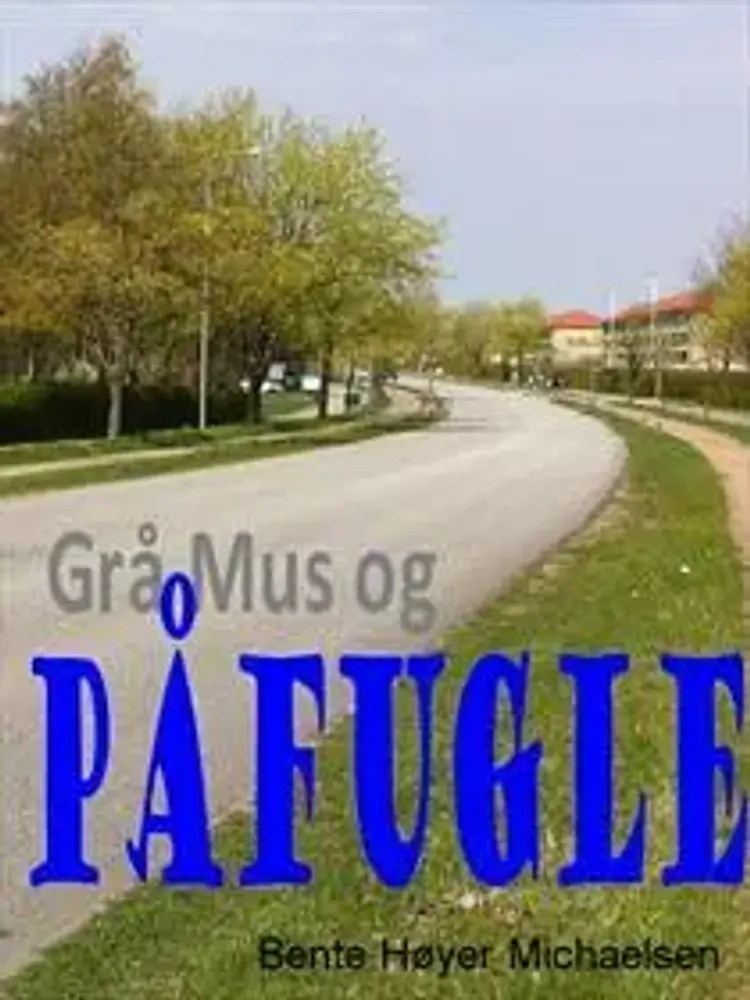 Grå Mus og Påfugle af Bente Michaelsen