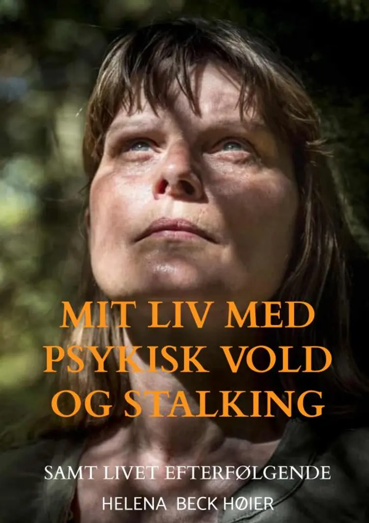 Mit liv med psykisk vold og stalking af Helena Beck Høier