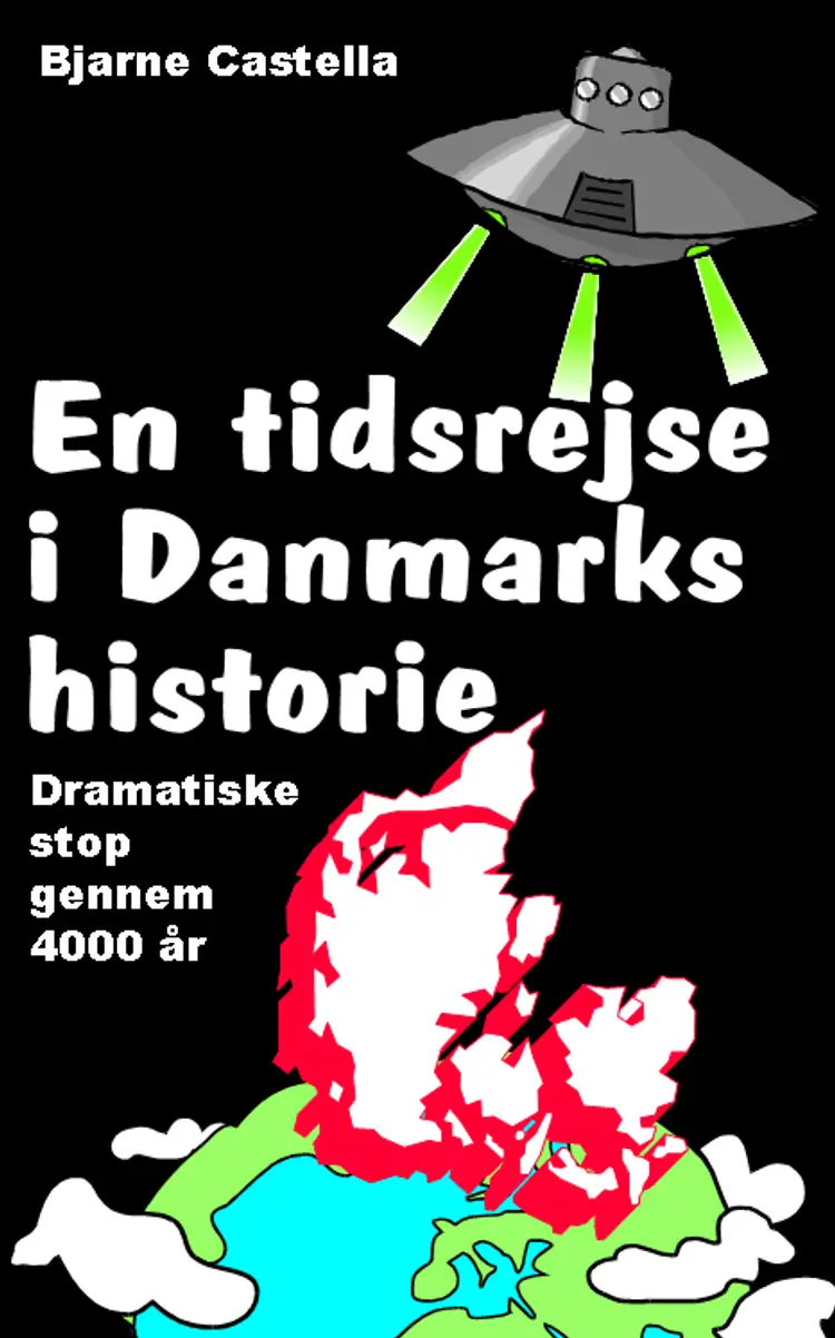 En tidsrejse i Danmarks historie af Bjarne Castella