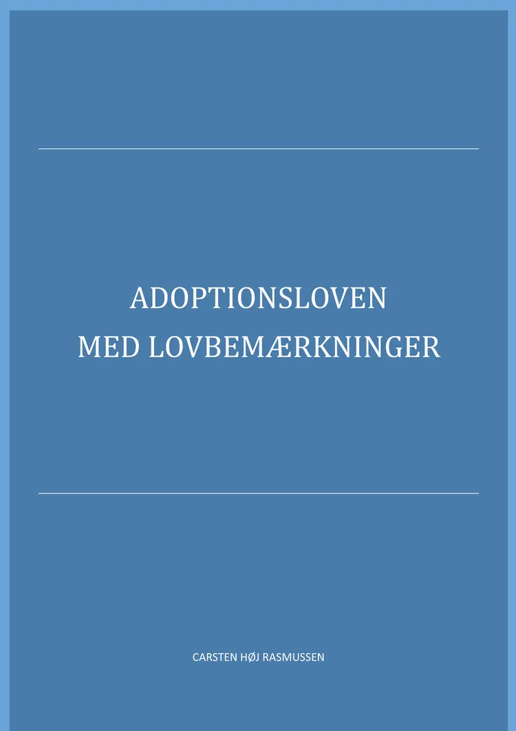 Adoptionsloven med lovbemærkninger af Carsten Høj Rasmussen