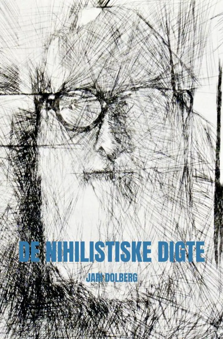 De nihilistiske digte af Jari Dolberg