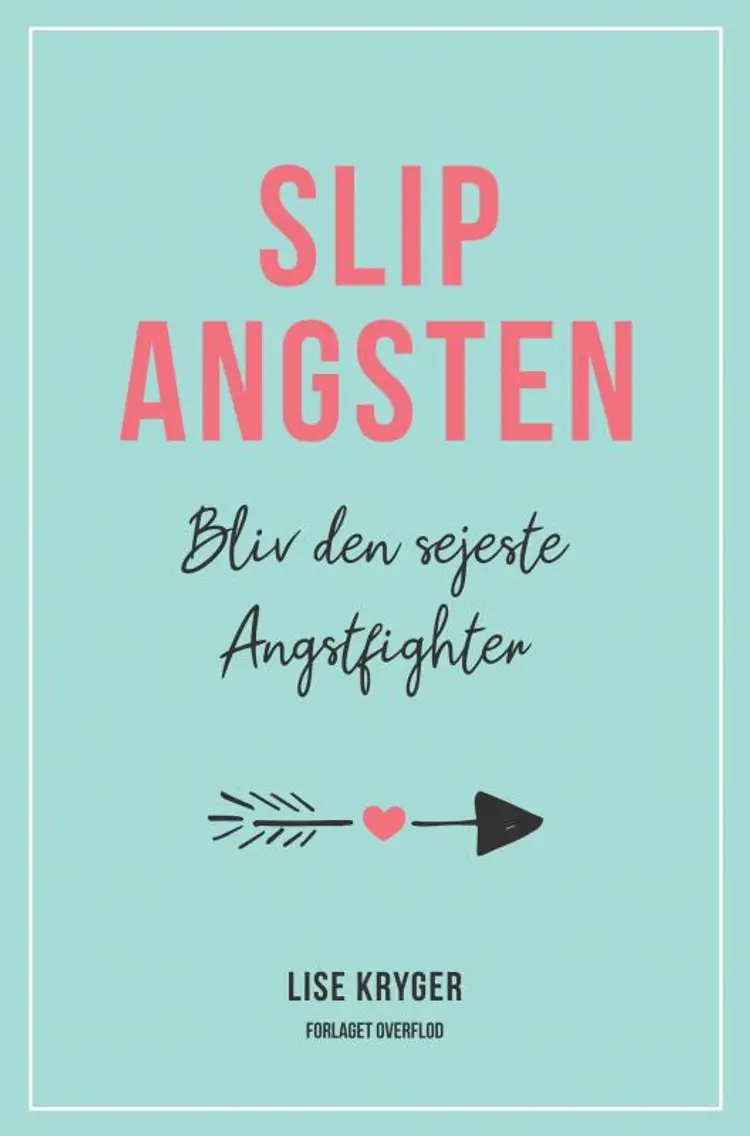 Slip Angsten af Lise Kryger