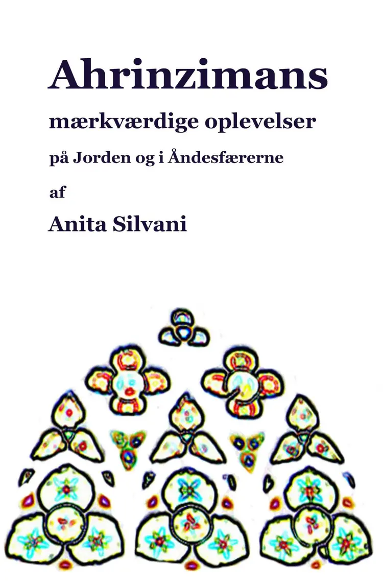 Ahrinzimans mærkværdige oplevelser af Anita Silvani
