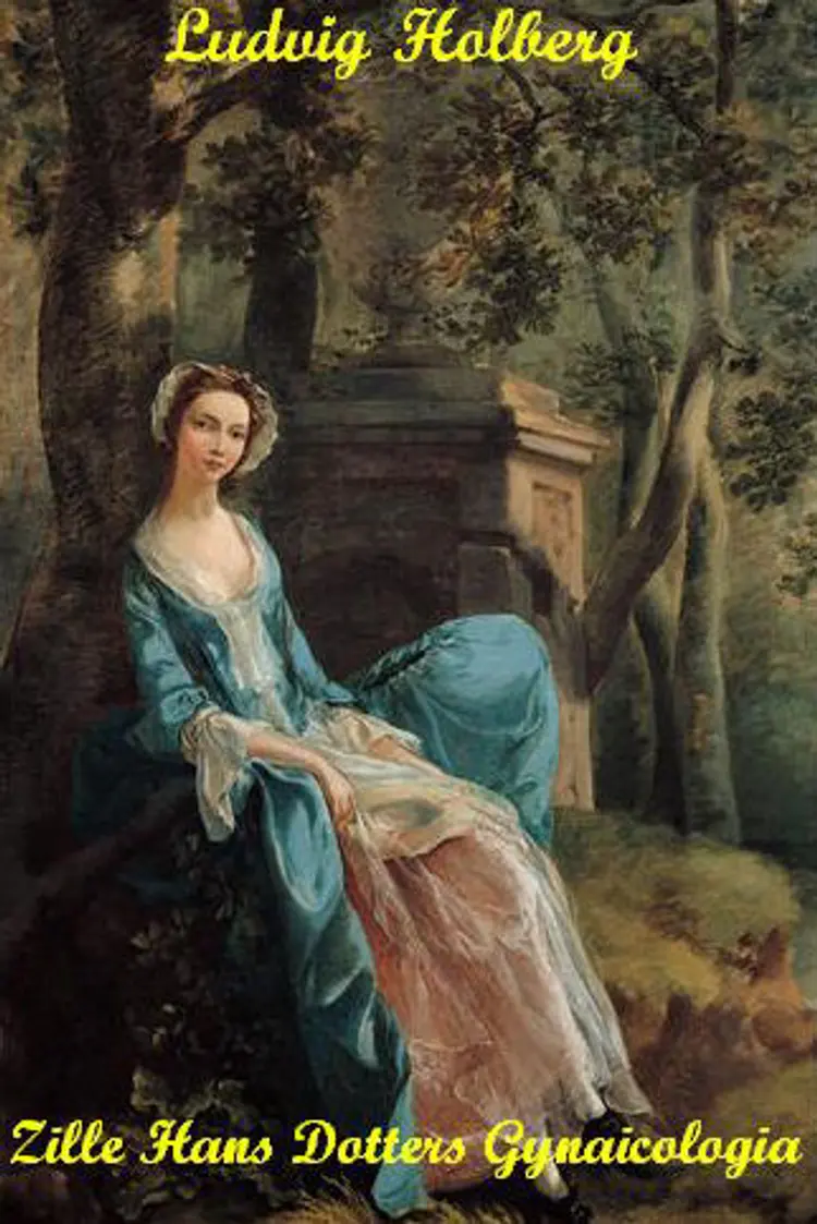 Zille Hans Dotters Gynaicologia af Ludvig Holberg