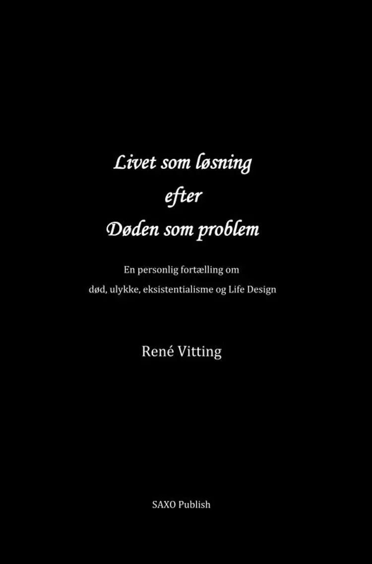 Livet som løsning efter døden som problem af René Vitting