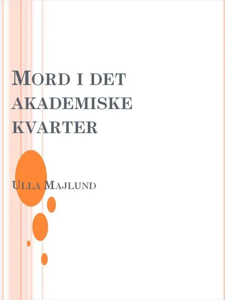 Mord i det akademiske kvarter af Ulla Majlund