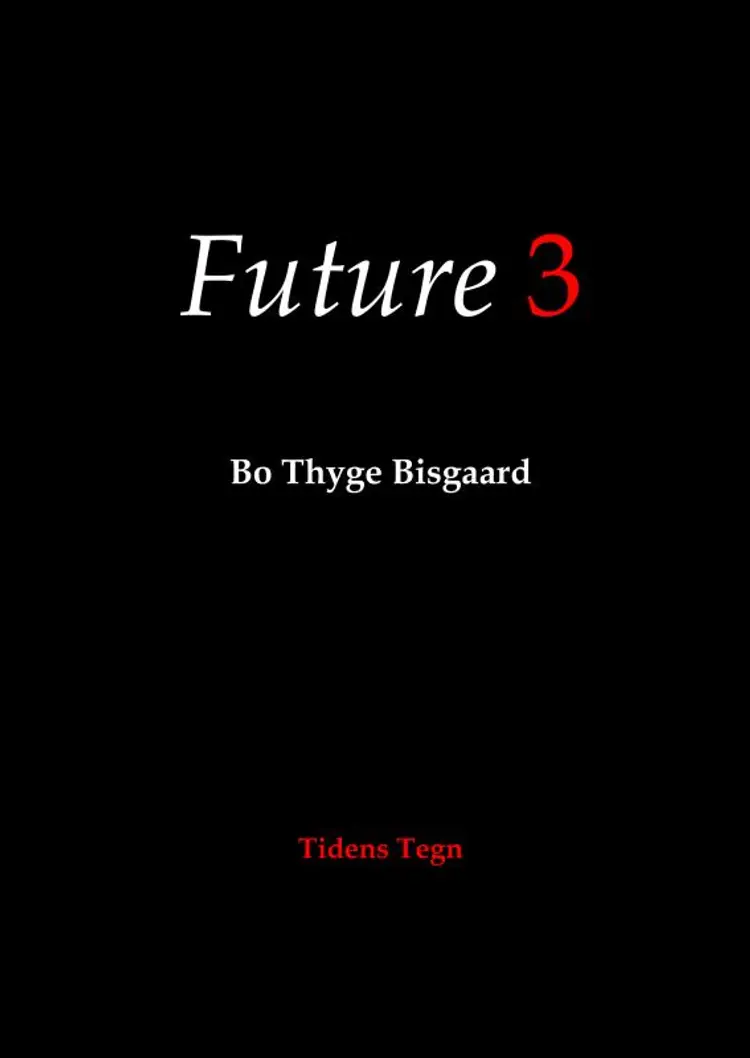 Future 3 af Bo Thyge Bisgaard