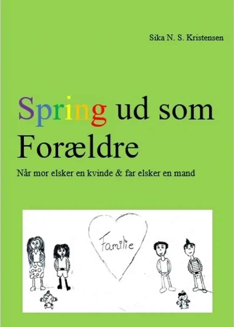 Spring ud som Forælder Når mor elsker en kvinde og far elsker en mand af Sika Nuunu Slobodziuk Kristensen