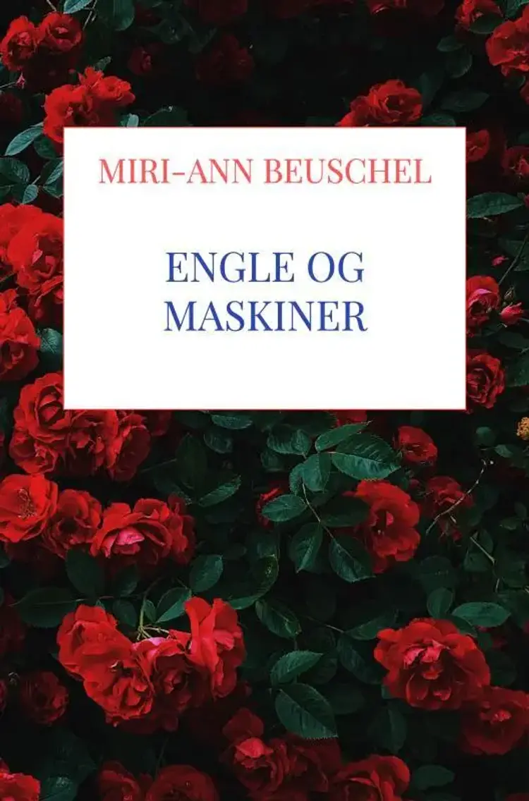 Engle og Maskiner af Miri-Ann Beuschel