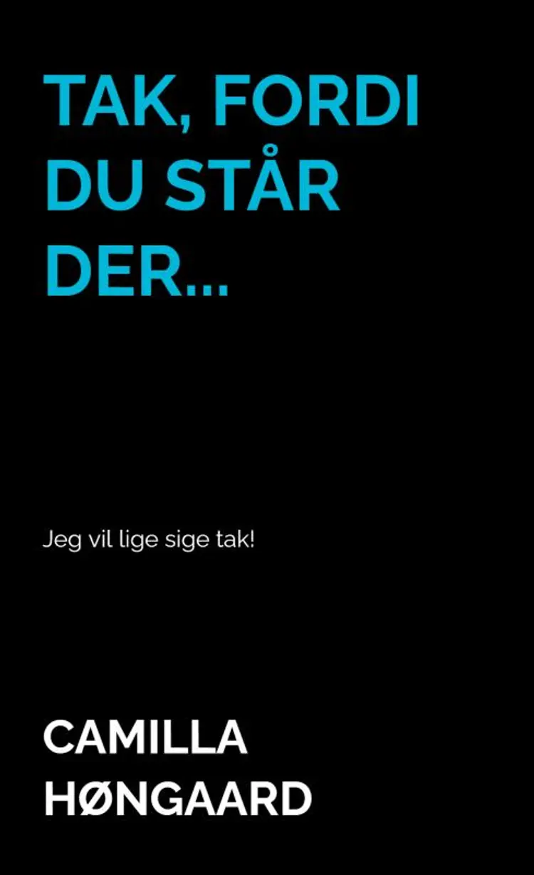 Tak, fordi du står der... af Camilla Høngaard
