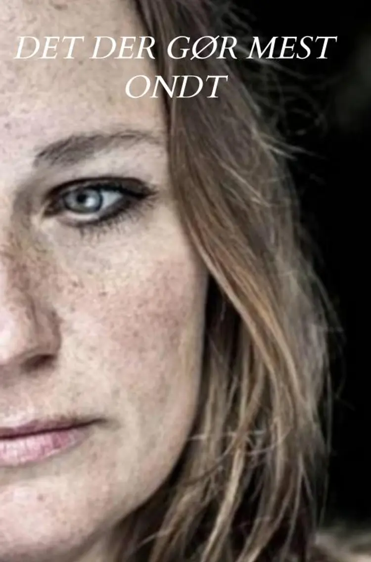 Det der gør mest ondt af Dorthe Henriette Nanberg Rasmussen