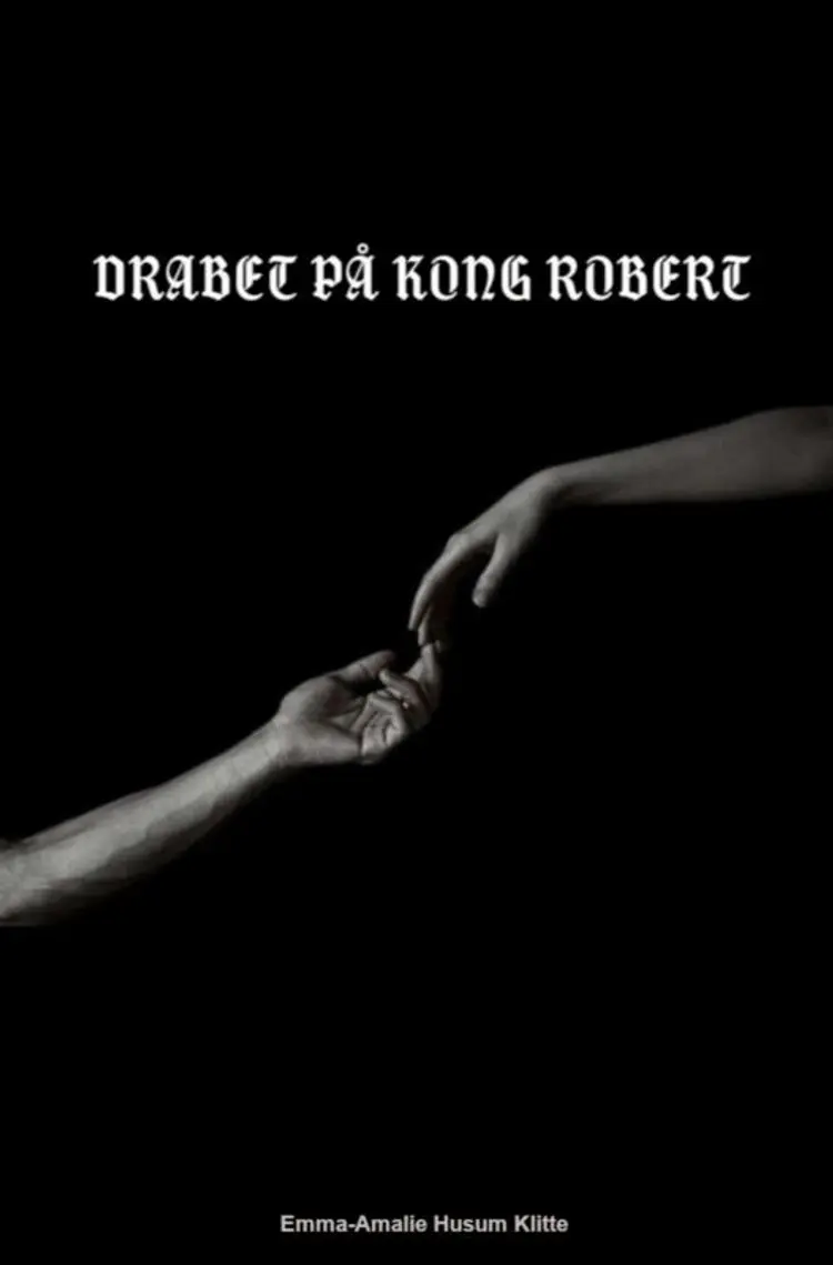 Drabet på Kong Robert af Emma-Amalie Husum Klitte