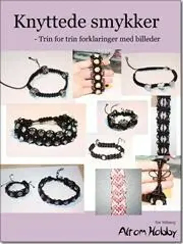 Knyttede smykker - Trin for trin forklaringer med billeder af Rie Wiberg