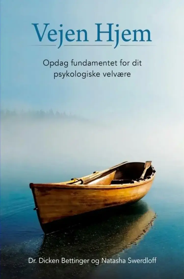 Vejen Hjem - Opdag fundamentet for dit psykologiske velvære af Dicken Bettinger