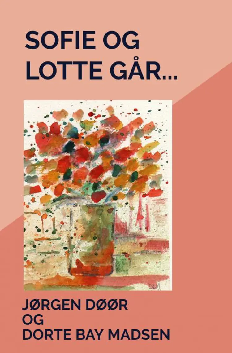 Sofie og Lotte går... af Dorte Bay Madsen