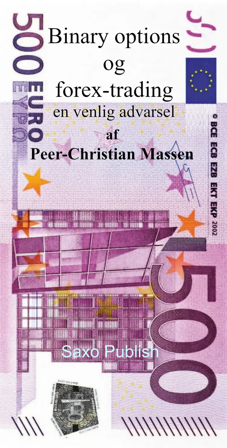 Binary options og forex-trading - en venlig advarsel af Peer-Christian Massen