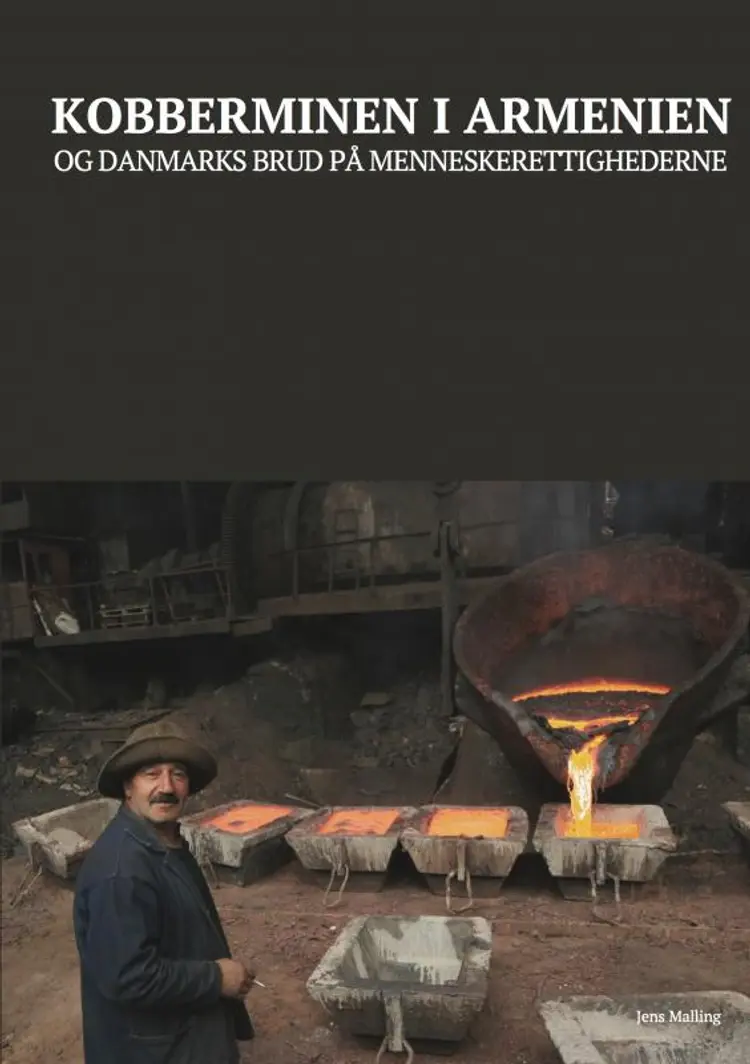 Kobberminen i Armenien - og Danmarks brud på menneskerettighederne af Jens Malling