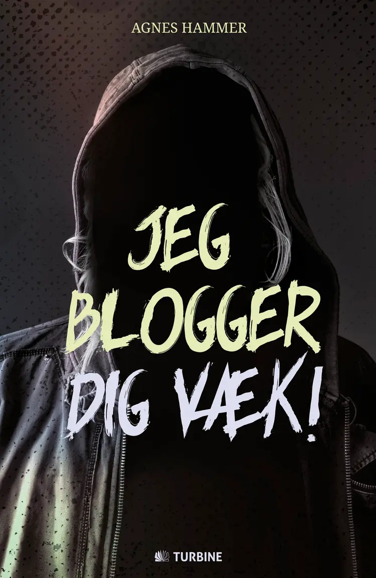 Jeg blogger dig væk! af Agnes Hammer