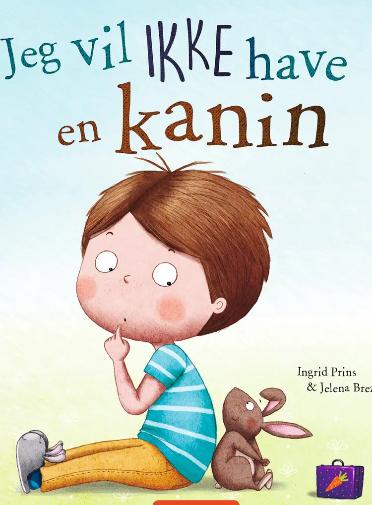 Jeg vil ikke have en kanin af Ingrid Prins