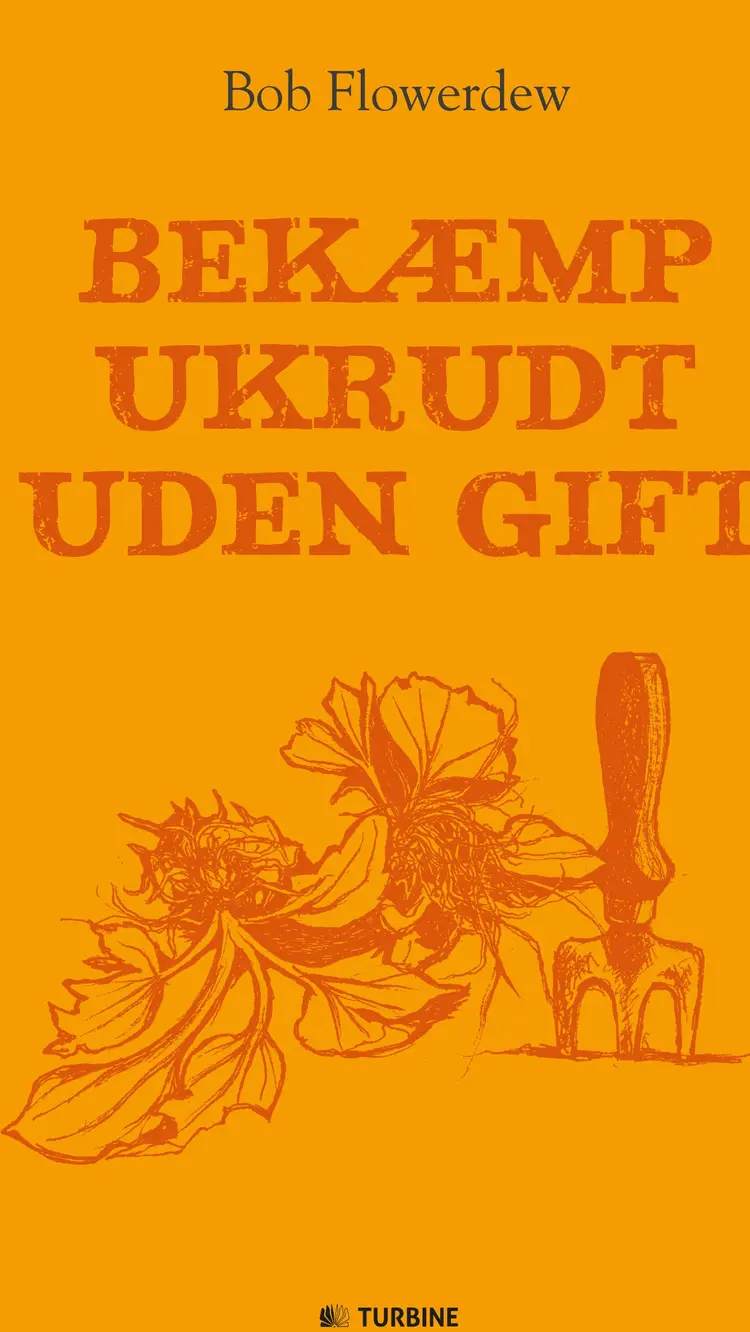 Bekæmp ukrudt uden gift af Bob Flowerdew