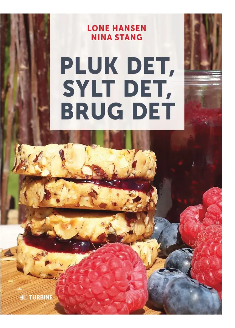 Pluk det, sylt det, brug det af Lone Hansen
