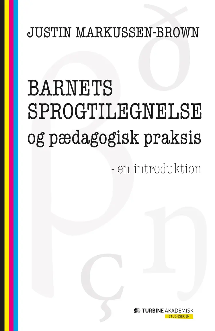 Barnets sprogtilegnelse og pædagogisk praksis af Justin Markussen-Brown