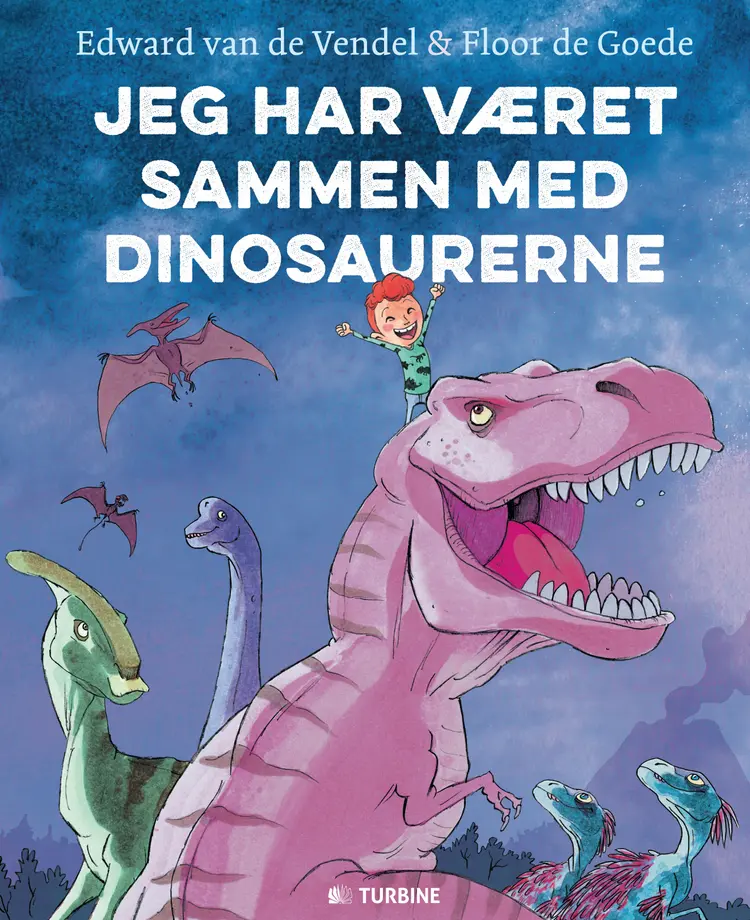 Jeg har været sammen med dinosaurerne af Edward van de Vendel