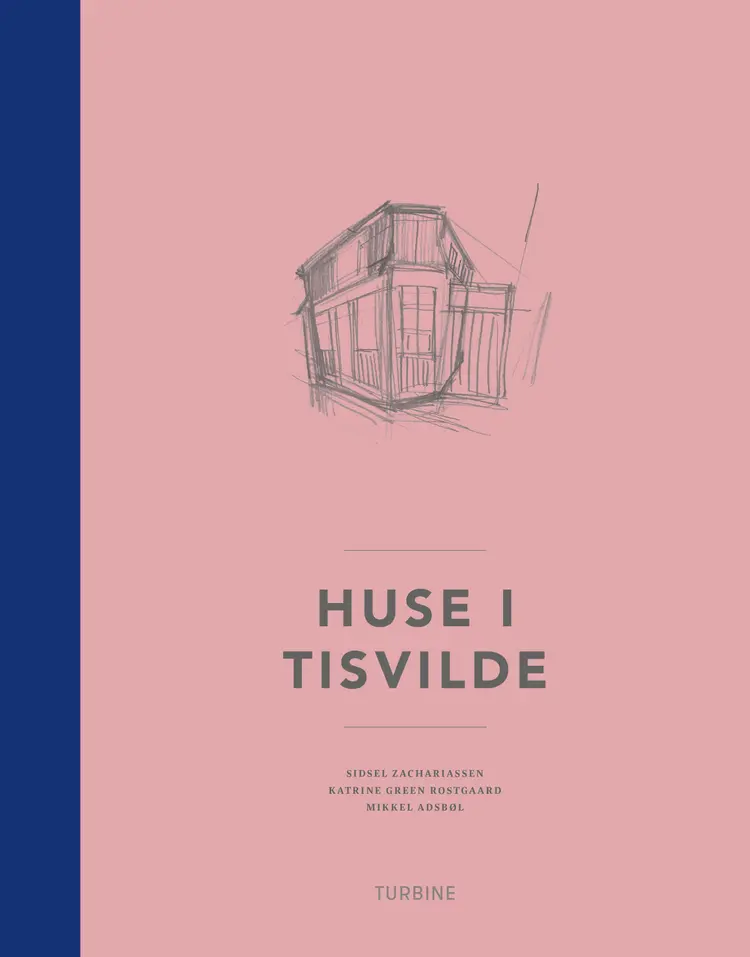 Huse i Tisvilde af Katrine Green Rostgaard