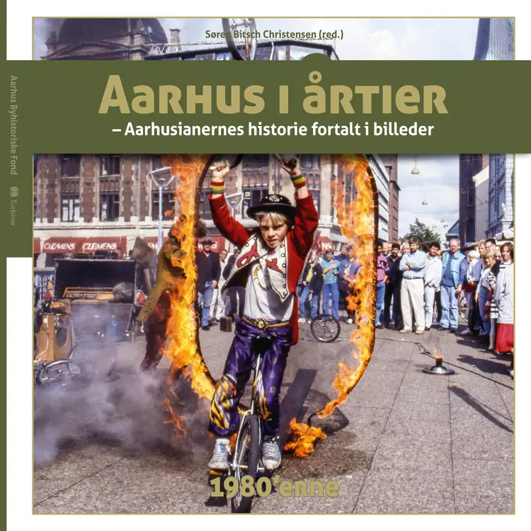 Aarhus i årtier - 1980'erne af Søren Bitsch Christensen