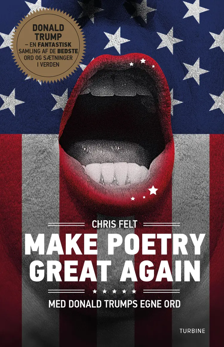 Make poetry great again af Chris Felt