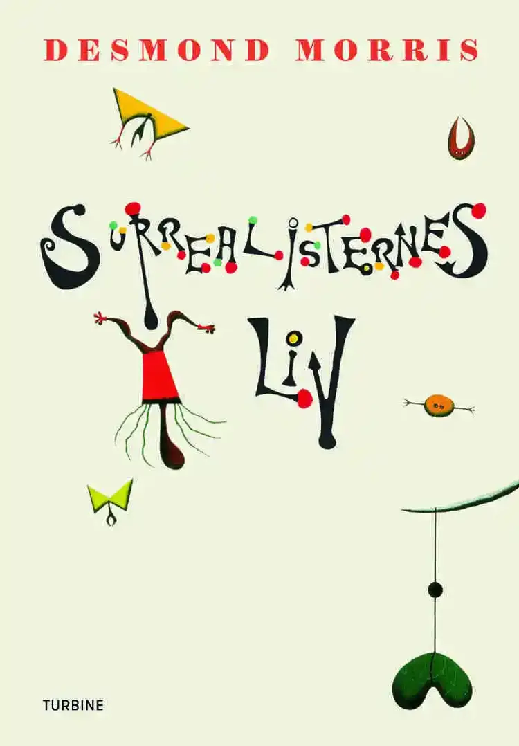 Surrealisternes liv af Desmond Morris