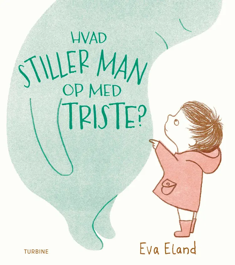 Hvad stiller man op med triste? af Eva Eland