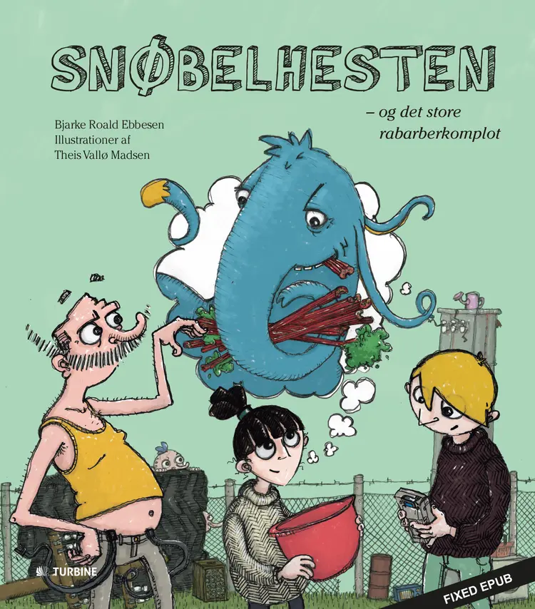 Snøbelhesten - og det store rabarberkomplot af Bjarke Roald Ebbesen