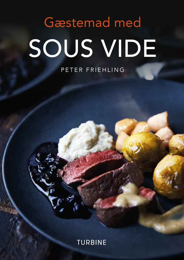 Gæstemad med SOUS VIDE af Peter Friehling