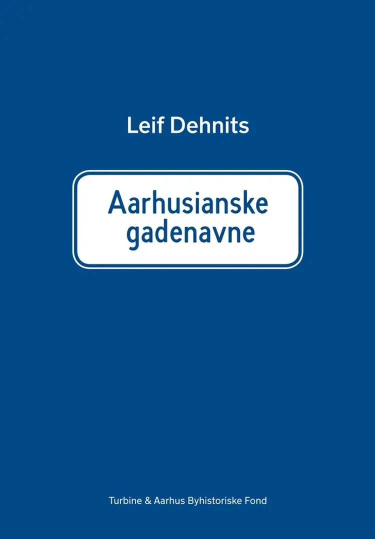 Aarhusianske gadenavne af Leif Dehnits