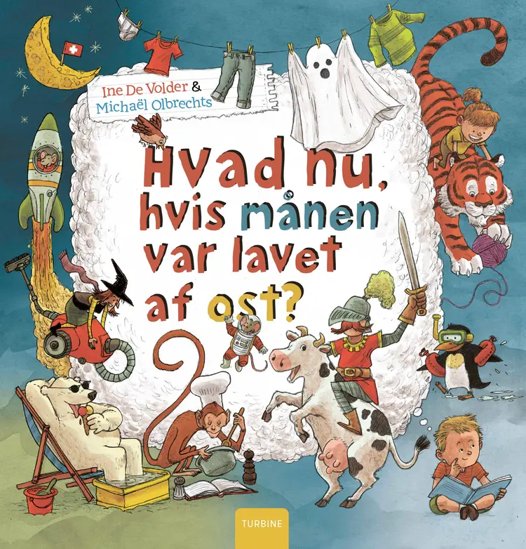 Hvad nu, hvis månen var lavet af ost? af Ine De Volder