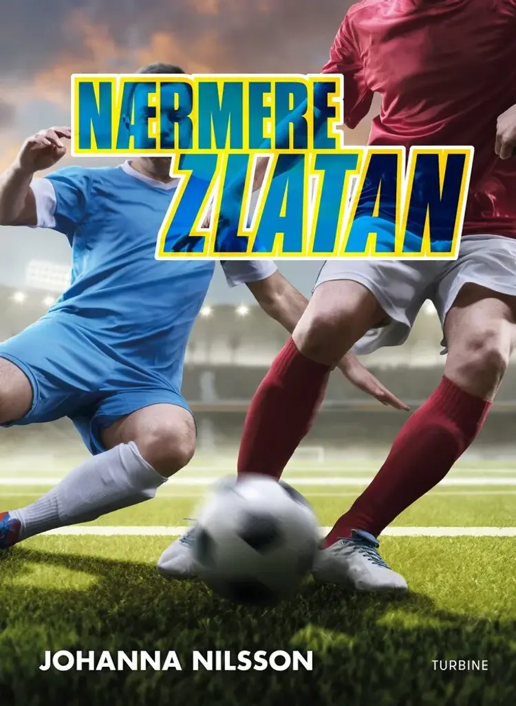 Nærmere Zlatan af Johanna Nilsson